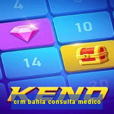 crm bahia consulta medico